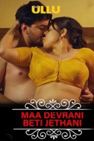 Maa Devrani Beti Jethani (Charmsukh) 2022 Hindi Ullu
