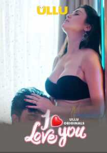 I Love You Part 1 (2023) Hindi Ullu
