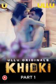 Khidki Part 1 2023 Hindi Ullu
