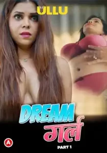 Dream Girl Part 1 2023 Ullu Hindi