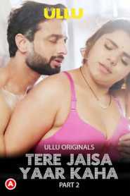 Tere Jaisa Yaar Kaha Part 2 2023 Ullu Hindi