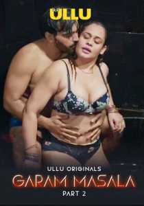 Garam Masala (2023) Part 2 (Ullu Hindi)